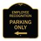 Signmission Employee Recognition Parking W/ Left Arrow, Black & Gold Aluminum Sign, 18" x 18", BG-1818-24099 A-DES-BG-1818-24099 - alternate 1